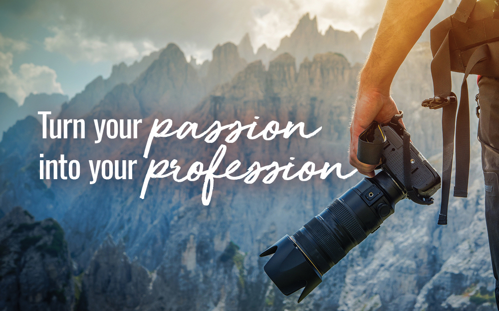 Turn your passion into your profession